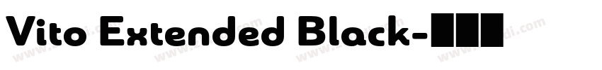 Vito Extended Black字体转换 Vito Extended Black字体转换